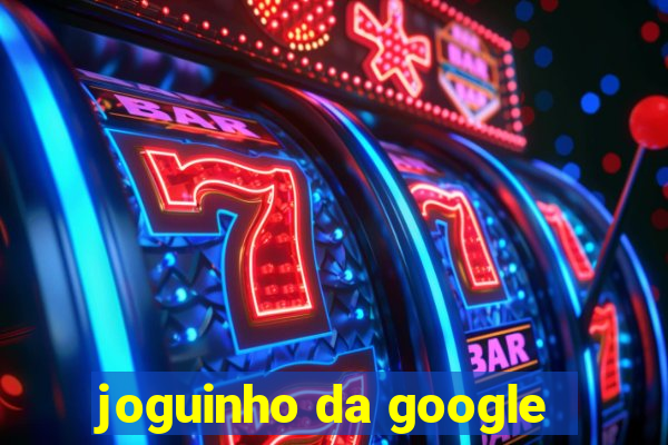 joguinho da google